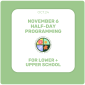 November 6 Half-Day Enrichment Offerings November 6 Half-Day Enrichment Offerings