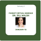 Dr. Jill Walsh Virtual Parent Webinar Dr. Jill Walsh Virtual Parent Webinar