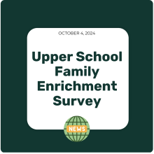 Upper School Family Enrichment Survey Upper School Family Enrichment Survey