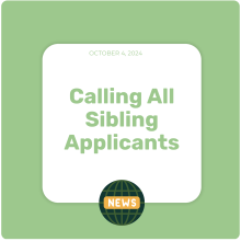 Calling All Sibling Applicants Calling All Sibling Applicants