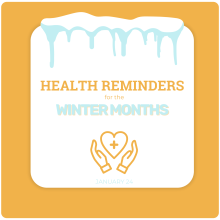 Health Reminder for the Winter Months Health Reminder for the Winter Months