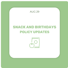 Snack & Birthdays Policy Updates Snack & Birthdays Policy Updates