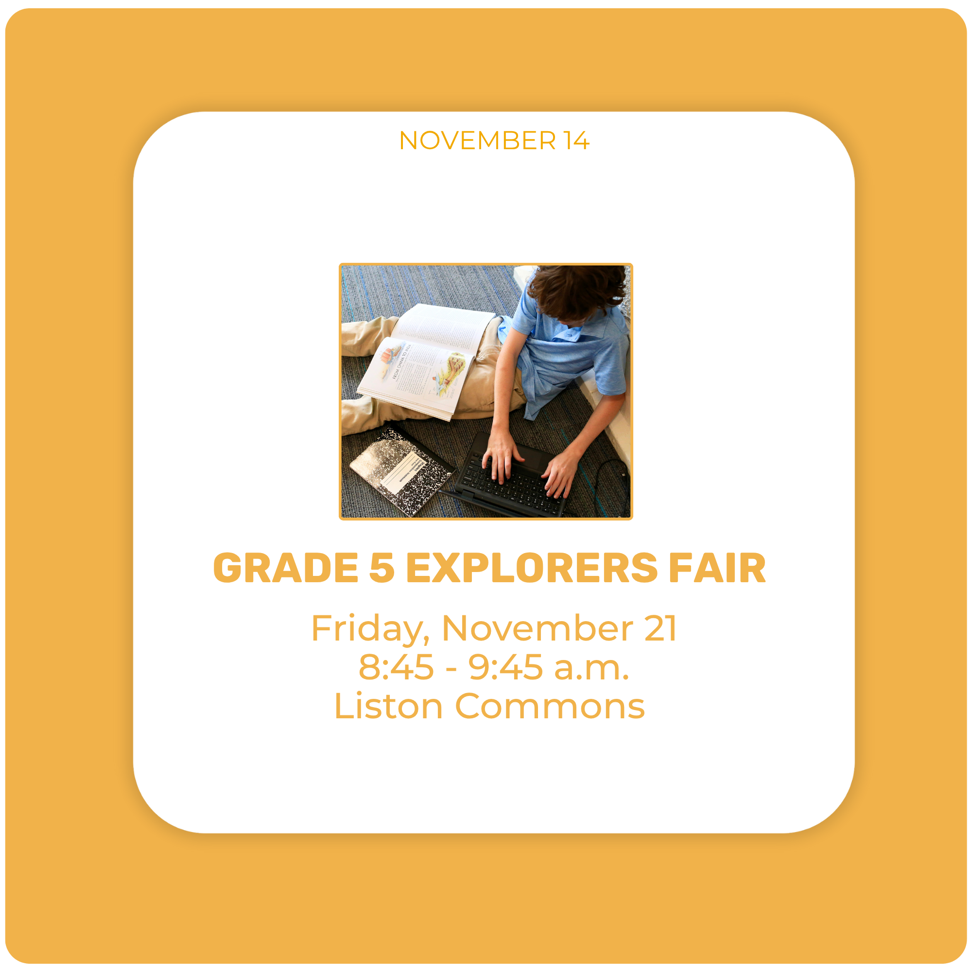 Grade 5 Explorers Fair - Friday, November 21 