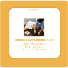 Grade 5 Explorers Fair - Friday, November 21 