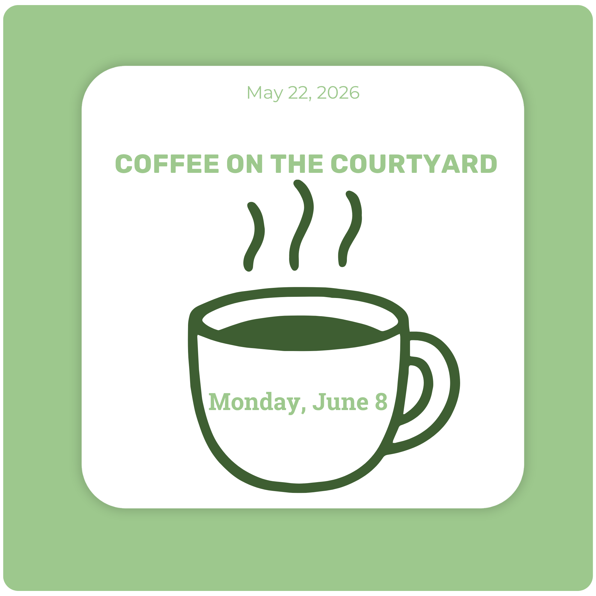 PA Year-End Coffee on the Courtyard June 8 