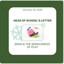 Head of School's Letter - January 22, 2026 - Snow & the Seriousness of Play Head of School's Letter - January 22, 2026 - Snow & the Seriousness of Play