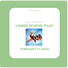 Lower School Play rescheduled for February 11!