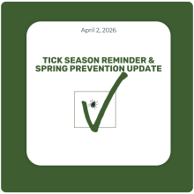 Tick Season Reminder & Spring Prevention Update
